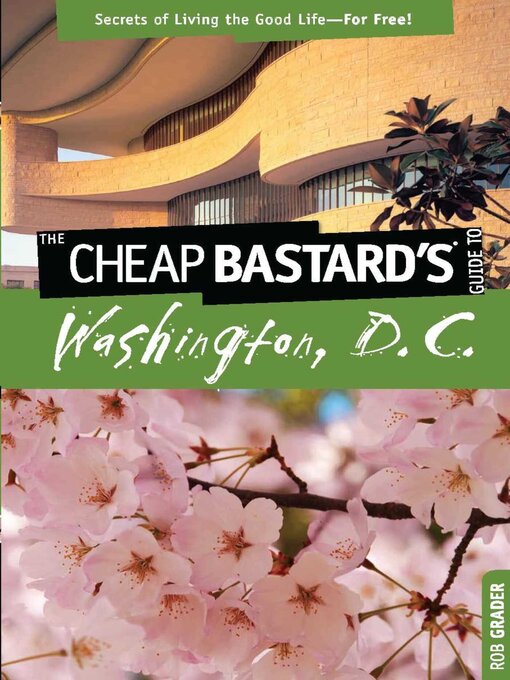 Title details for Cheap Bastard's<sup>TM</sup> Guide to Washington, D.C. by Rob Grader - Wait list